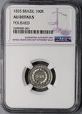 1835 NGC AU Det Brazil 100 Reis  Less Than 7700 Silver Coins Minted (21082203C)